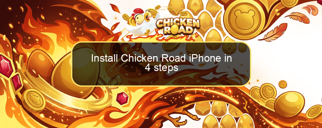 Install Chicken Road iPhone in 4 steps Install Chicken Road iPhone in 4 steps